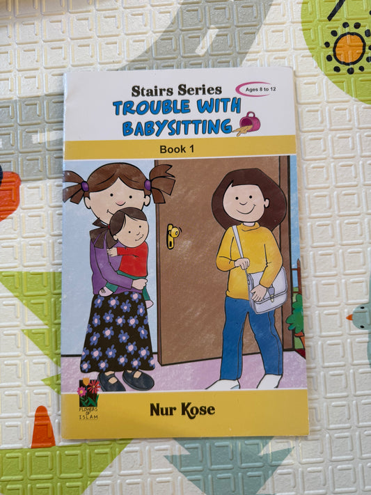 Book 1: Trouble with Babysitting | Qur’an-Inspired Stories from the Stairs Series